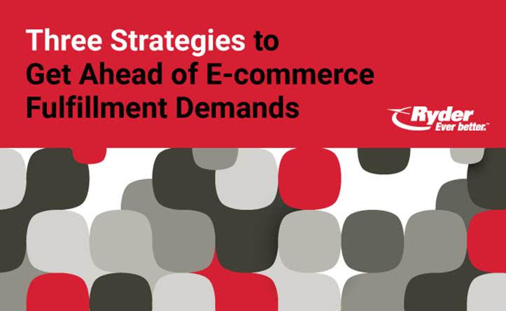 Three Strategies to Get Ahead of E-commerce Fulfillment Demands