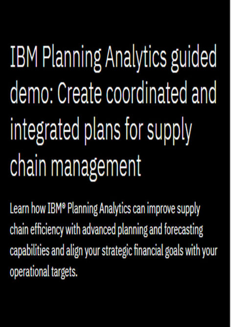 IBM – Planning Analytics guided demo: Create coordinated and integrated plans for supply chain management