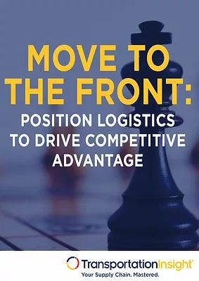 Move to the Front: Position Logistics to Seize Competitive Advantage