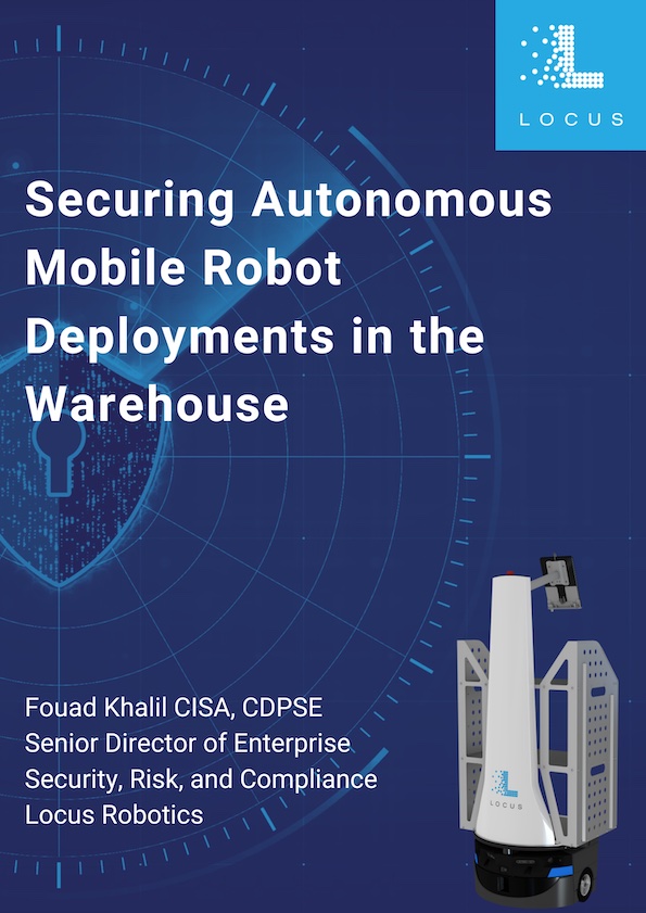Thumbnail securing autonomous mobile robot deployments in the warehouse fouad khalil cisa cdpse senior director of enterprise security risk and compliance locus robotics%5b84%5d